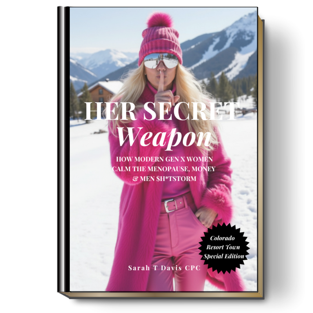Her Secret Weapon: How Modern Gen X Women Calm The Menopause, Money & Men $h*tstorm